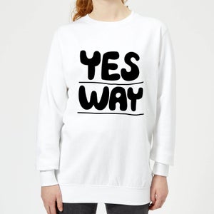 The Motivated Type Yes Way Women's Sweatshirt - White