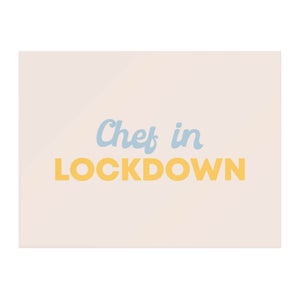 Lockdown Chef In Lockdown Chopping Board