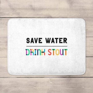 Save Water, Drink Stout Bath Mat
