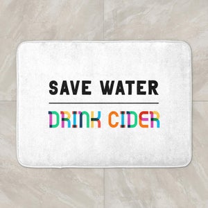 Save Water, Drink Cider Bath Mat