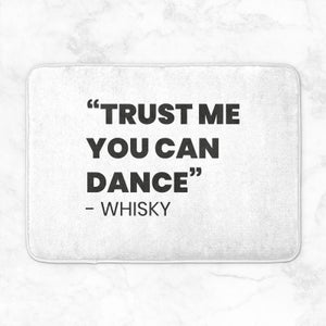 Trust Me You Can Dance - Whisky Bath Mat