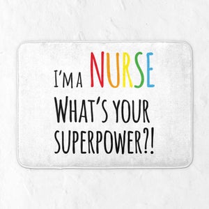 I'm A Nurse What's Your Super Power Bath Mat