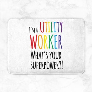 I'm A Utility Worker What's Your Super Power Bath Mat