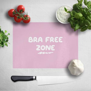 Bra Free Zone Chopping Board