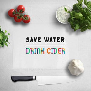 Save Water, Drink Cider Chopping Board
