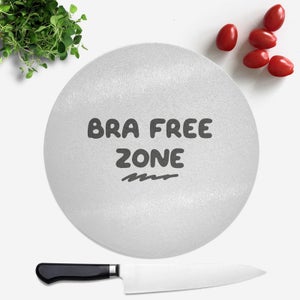 Bra Free Zone Round Chopping Board