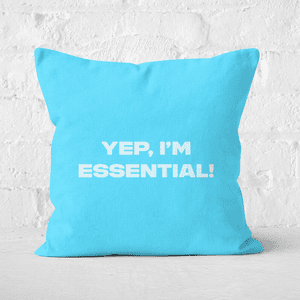 Yep, I'm Essential! Square Cushion
