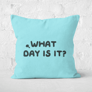 What Day Is It? Square Cushion