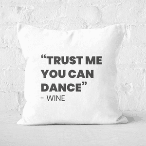 Trust Me You Can Dance - Wine Square Cushion