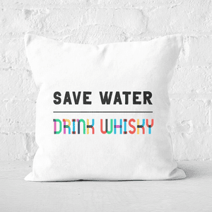 Save Water, Drink Whisky Square Cushion
