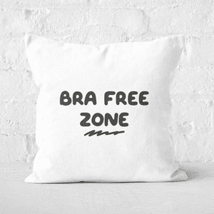 Bra Free Zone Square Cushion