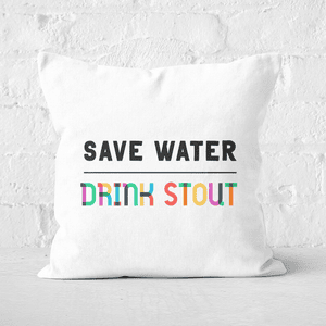 Save Water, Drink Stout Square Cushion