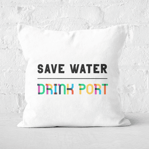 Save Water, Drink Port Square Cushion