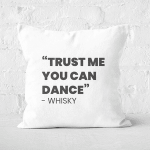 Trust Me You Can Dance - Whisky Square Cushion