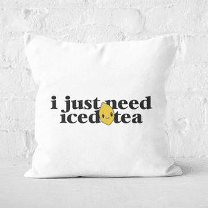 I Just Need Iced Tea Square Cushion