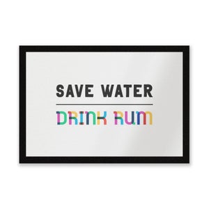 Save Water, Drink Rum Entrance Mat