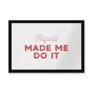 Tequila Made Me Do It Entrance Mat