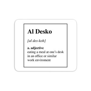 Al Desko Definition Mouse Mat