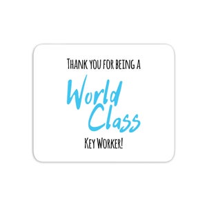 Thank You For Being A World Class Key Worker! Mouse Mat