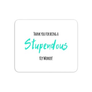 Thank You For Being A Stupendous Key Worker! Mouse Mat