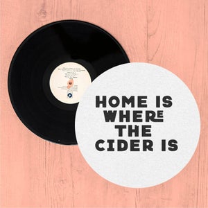 Home Is Where The Cider Is Slip Mat