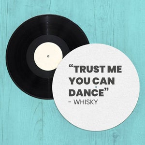Trust Me You Can Dance - Whisky Slip Mat