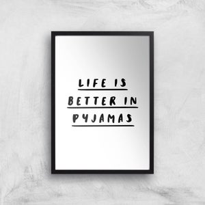 The Motivated Type Life Is Better In Pyjamas Giclee Art Print