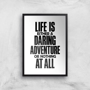 The Motivated Type Life Is Either A Daring Adventure Or Nothing At All Giclee Art Print