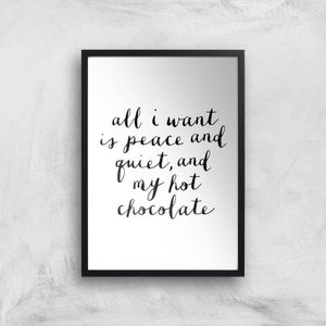 The Motivated Type All I Want Is Peace And Quiet And My Hot Chocolate Giclee Art Print