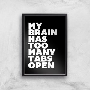 The Motivated Type My Brain Has Too Many Tabs Open Giclee Art Print
