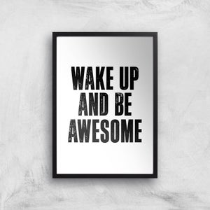 The Motivated Type Wake Up And Be Awesome Giclee Art Print