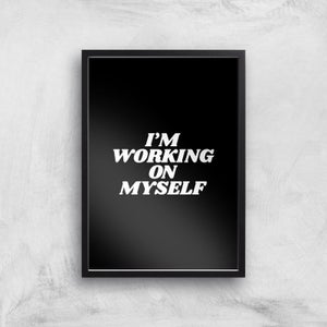 The Motivated Type I'm Working On Myself Giclee Art Print