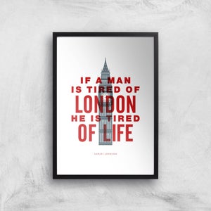 The Motivated Type If A Man Is Tired Of London He Is Tired Of Life Giclee Art Print
