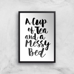 The Motivated Type A Cup Of Tea And A Messy Bed Giclee Art Print