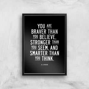 The Motivated Type You Are Braver Than You Believe Giclee Art Print