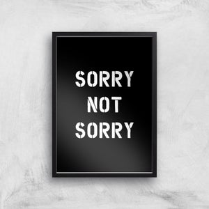 The Motivated Type Sorry Not Sorry Giclee Art Print