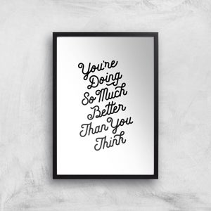The Motivated Type You Are Doing So Much Better Than You Think Giclee Art Print