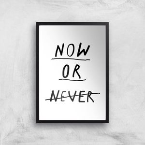 The Motivated Type Now Or Never Giclee Art Print
