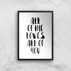 The Motivated Type All Of Me Loves All Of You Giclee Art Print