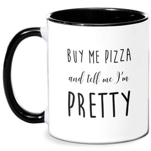 Buy Me Pizza And Tell Me Im Pretty Mug - White/Black
