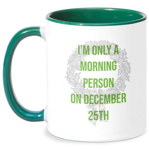 I'm Only A Morning Person On December 25th Mug - White/Green