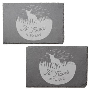 To Travel Is To Live Engraved Slate Placemat - Set of 2