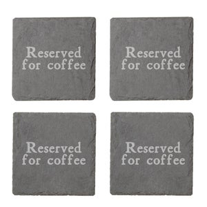 Reserved For Coffee Engraved Slate Coaster Set