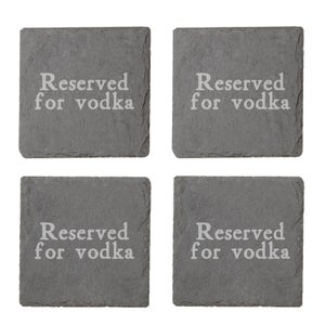Reserved For Vodka Engraved Slate Coaster Set