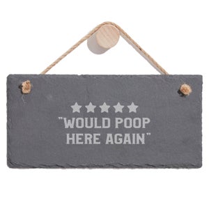 Would Poop Here Again Engraved Slate Hanging Sign