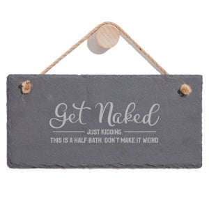 Get Naked Engraved Slate Hanging Sign