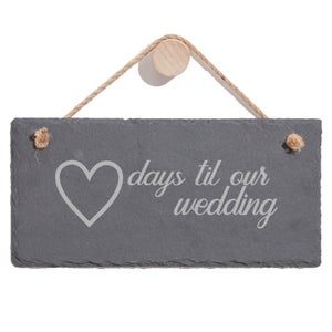 Days Til Our Wedding Engraved Slate Hanging Sign