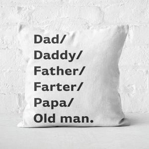 Dad/Daddy/Fathers... Square Cushion