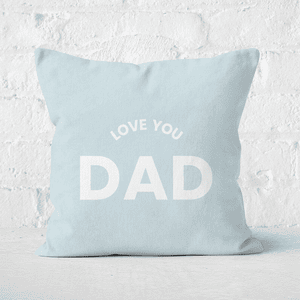 Love You Dad Square Cushion