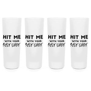 Hit Me With Your Best Shot! Shot Glasses - Set of 4